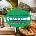 Cẩm nang du lịch Quảng Bình: đi đâu, ăn gì, ở đâu?