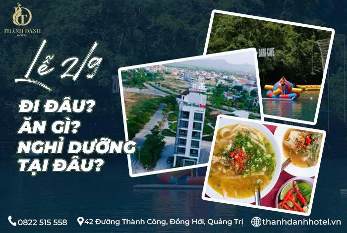LỄ 2/9 ĐI CHƠI Ở ĐÂU? ĂN GÌ ? Ở NGHỈ DƯỠNG TẠI ĐÂU?